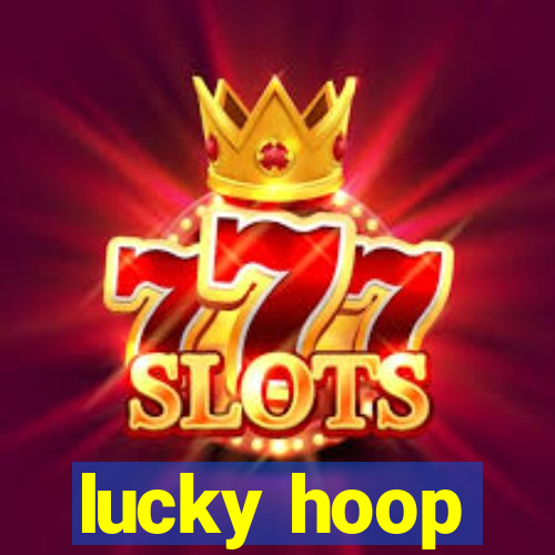 lucky hoop